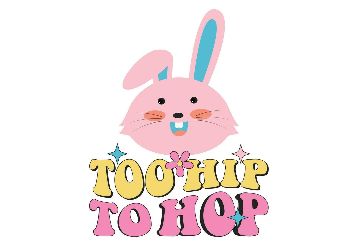 Too Hip To Hop, Happy Easter Bunny vector