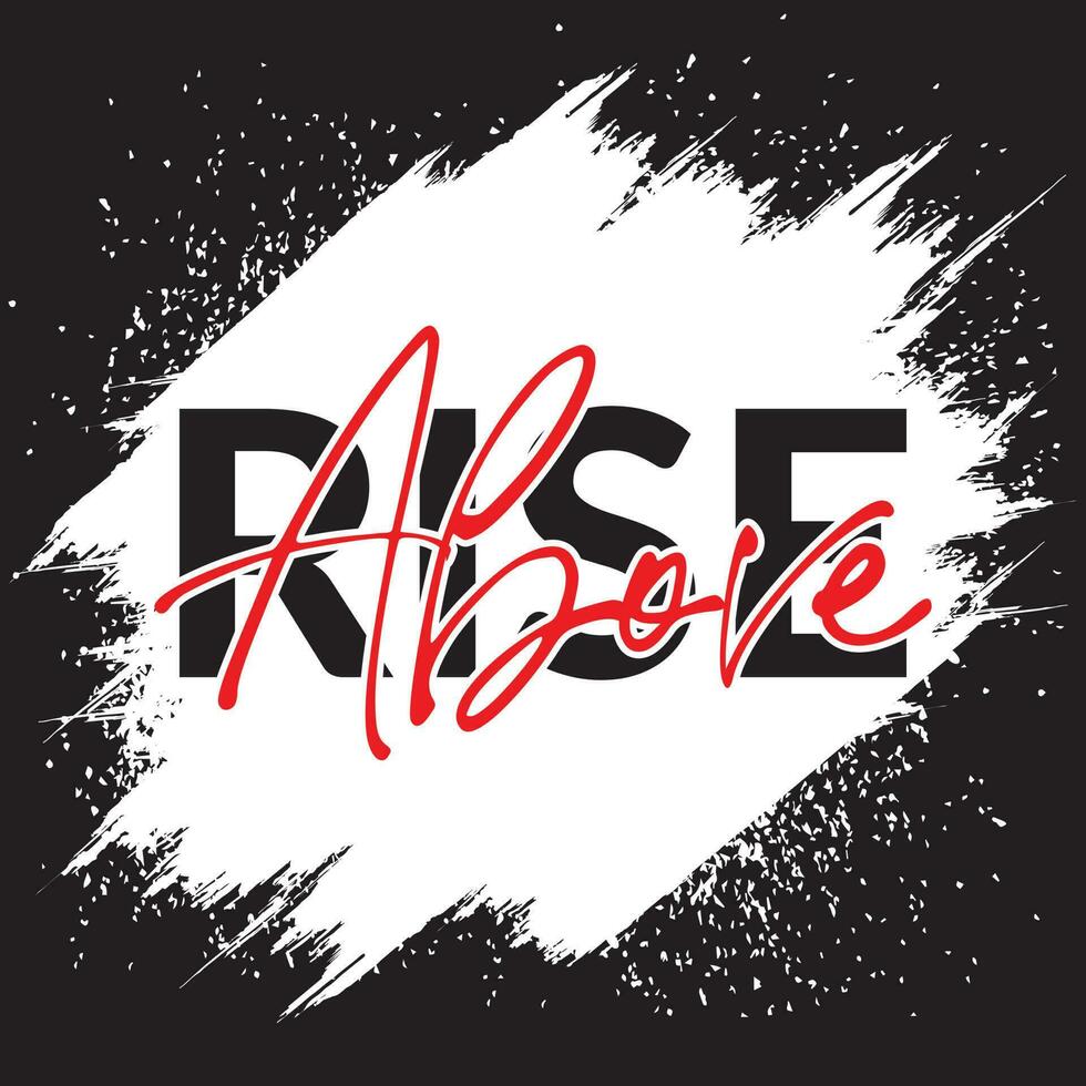 T shirt design with the text Rise above. Black 2 words aesthetic t-shirt design. vector