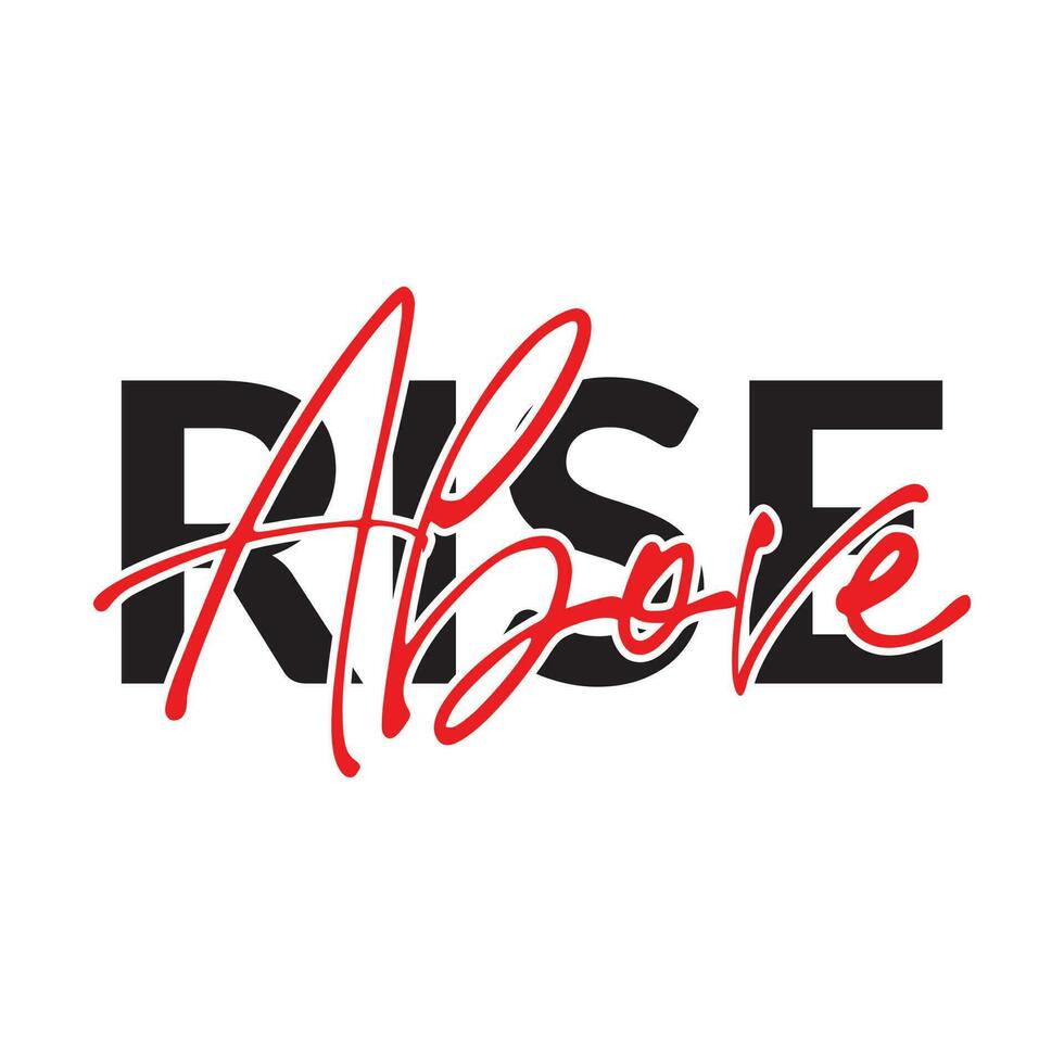 T shirt design with the text Rise above. Black 2 words aesthetic t-shirt design. vector