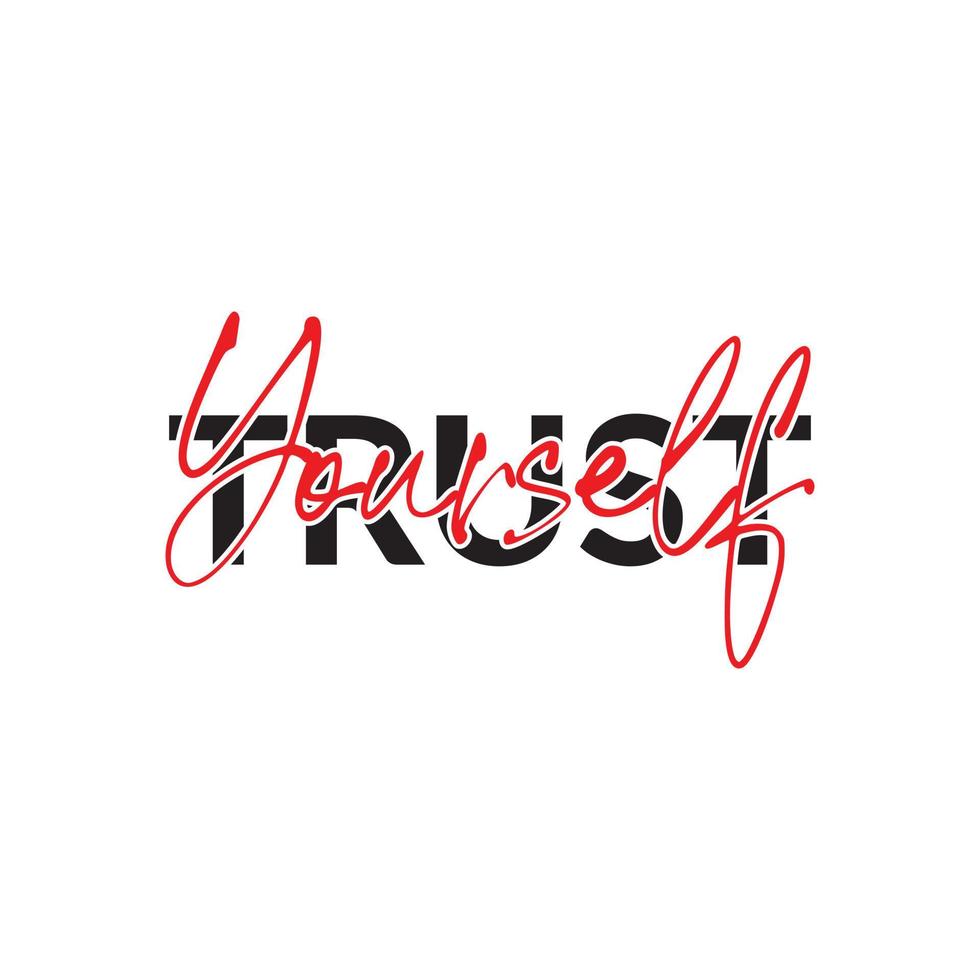 Hand Lettered Trust Yourself. Modern Calligraphy. Handwritten Inspirational Motivational Quote vector