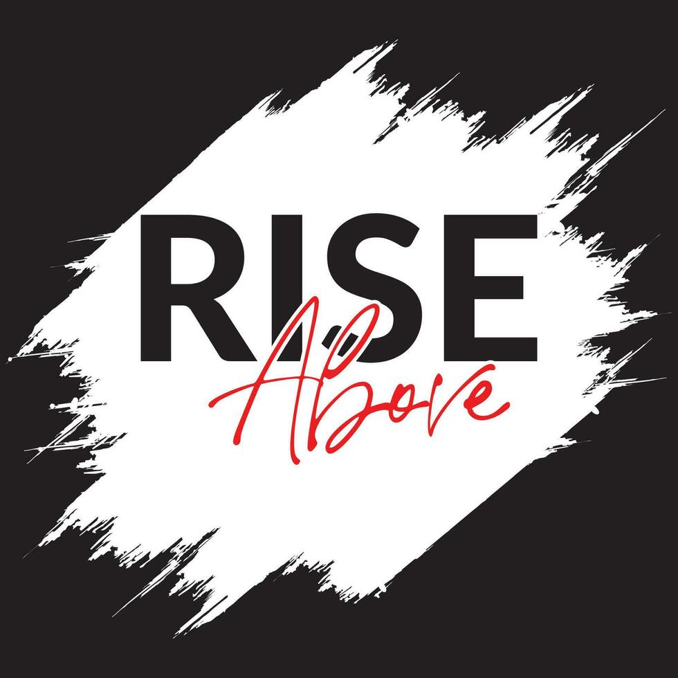 T shirt design with the text Rise above. Black 2 words aesthetic t-shirt design. vector