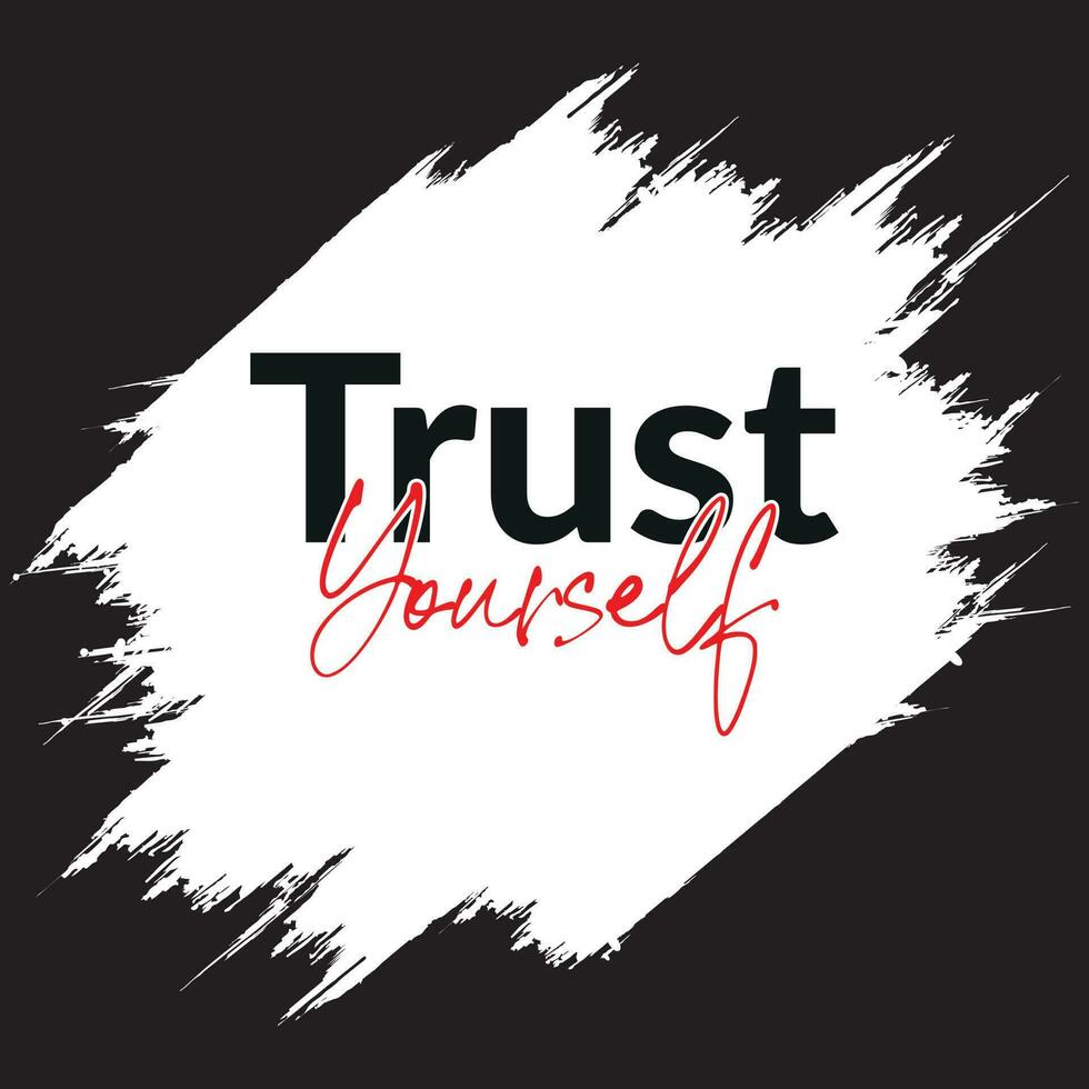Hand Lettered Trust Yourself. Modern Calligraphy. Handwritten Inspirational Motivational Quote vector