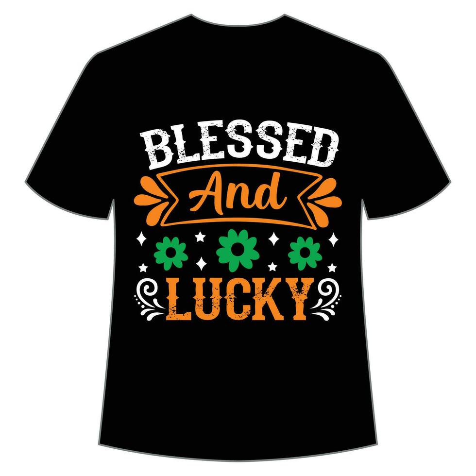 blessed and lucky St Patrick's Day Shirt Print Template, Lucky Charms, Irish, everyone has a little luck Typography Design vector