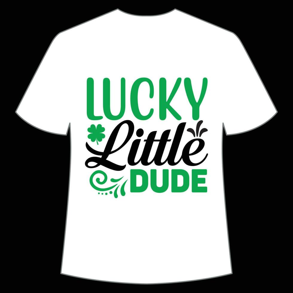 suerte pequeño tipo S t patrick's día camisa impresión plantilla, suerte encantos, irlandesa, todos tiene un pequeño suerte tipografía diseño vector