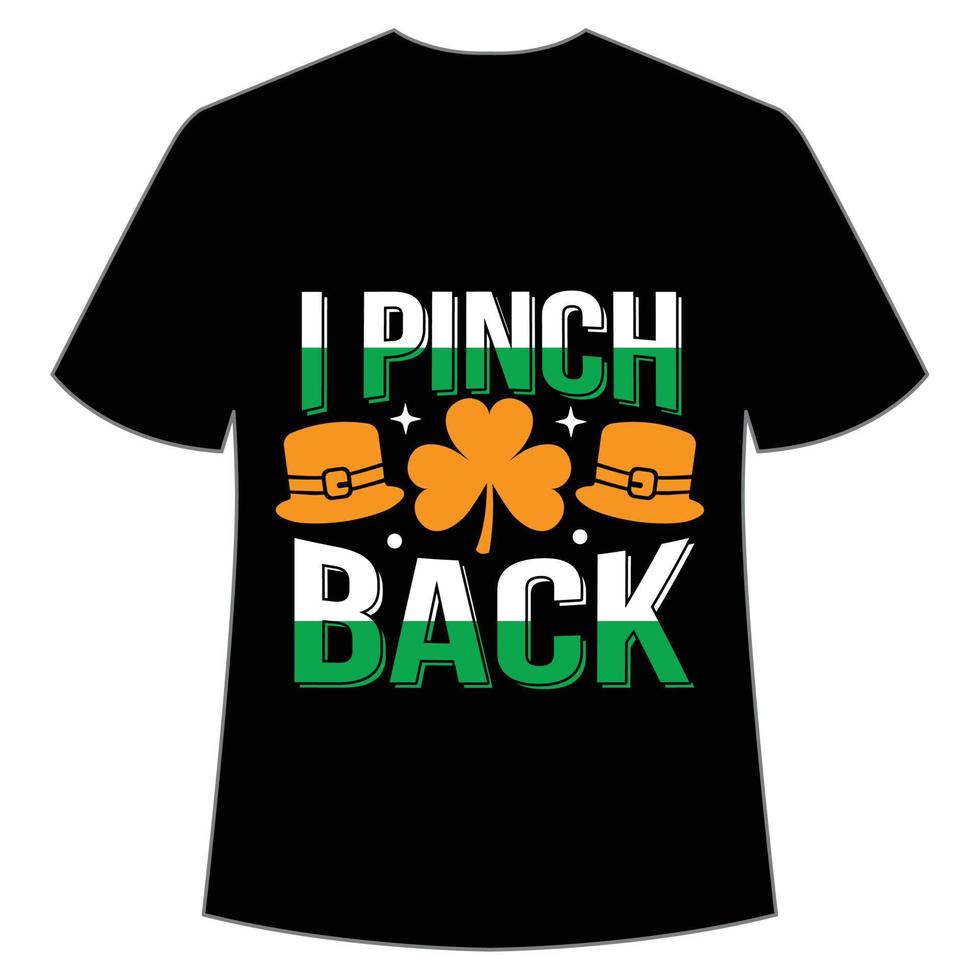 I Pinch back St Patrick's Day Shirt Print Template, Lucky Charms, Irish, everyone has a little luck Typography Design vector