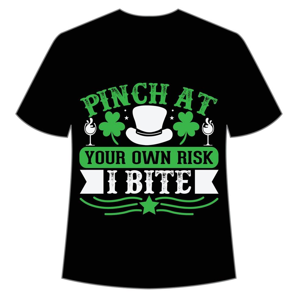 Pinch at your own risk i bite St Patrick's Day Shirt Print Template, Lucky Charms, Irish, everyone has a little luck Typography Design vector