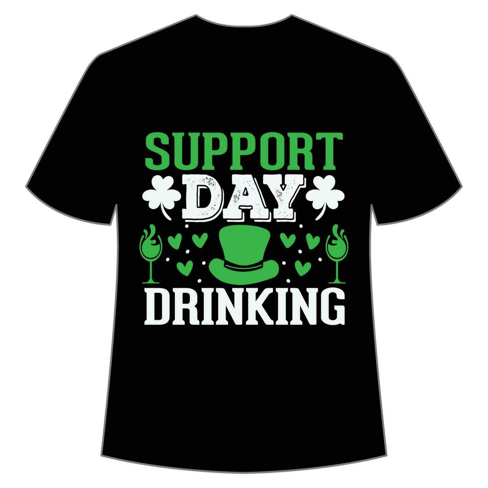 Support day drinking St Patrick's Day Shirt Print Template, Lucky Charms, Irish, everyone has a little luck Typography Design vector