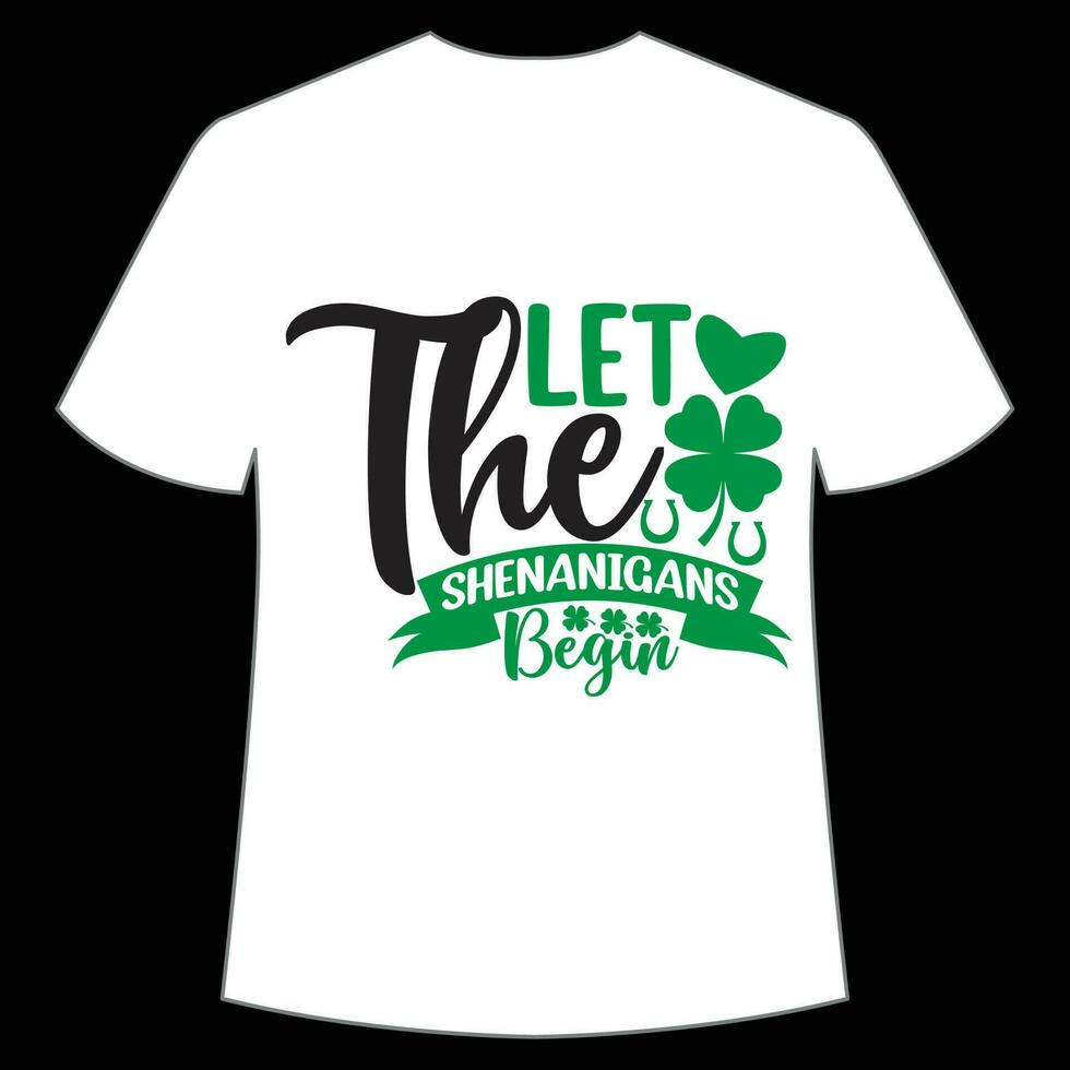 Let the shenanigans begin St Patrick's Day Shirt Print Template, Lucky Charms, Irish, everyone has a little luck Typography Design vector