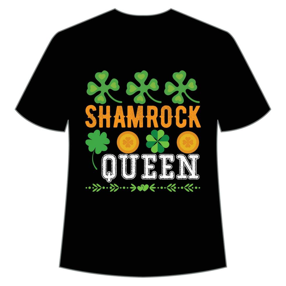 Shamrock queen St Patrick's Day Shirt Print Template, Lucky Charms, Irish, everyone has a little luck Typography Design vector