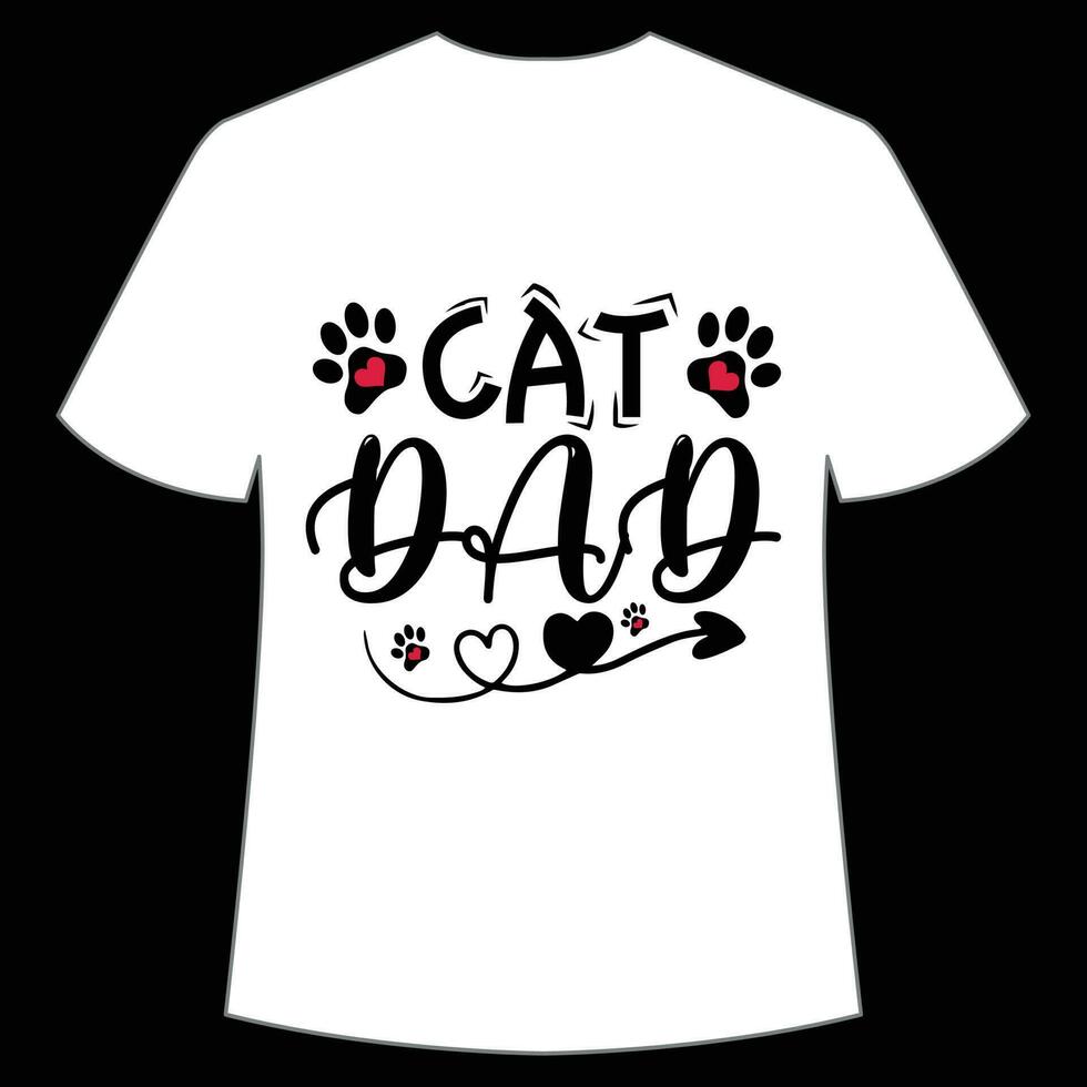 cat dad Mother's day shirt print template,  typography design for mom mommy mama daughter grandma girl women aunt mom life child best mom adorable shirt vector
