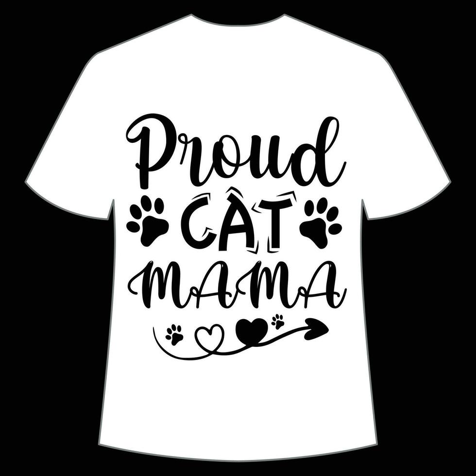Proud cat mama Mother's day shirt print template,  typography design for mom mommy mama daughter grandma girl women aunt mom life child best mom adorable shirt vector
