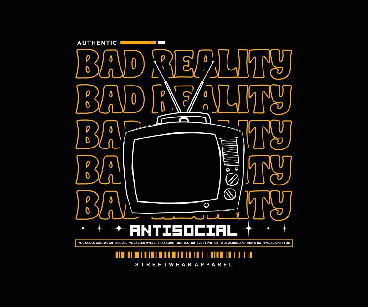 bad reality slogan retro graphic design, for streetwear and urban style t-shirts design, hoodies, etc vector