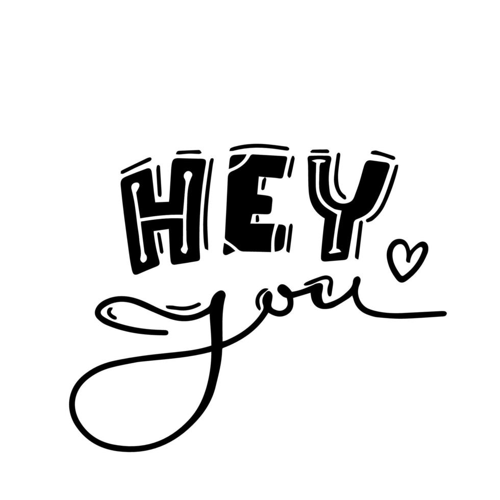 Handwritten calligraphic ink inscription Hey you on black background. Hand write lettering for banner, poster, postcard, t-shirt, greeting card, invitation. Vector illustration.
