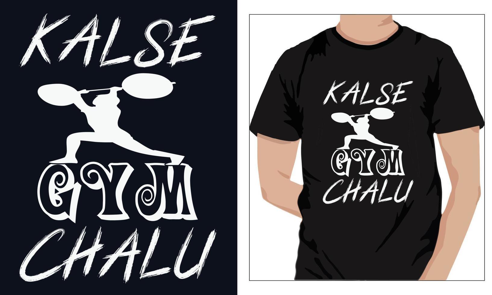 Gym Fitness t-shirts Design KALSE GYM CHALU vector