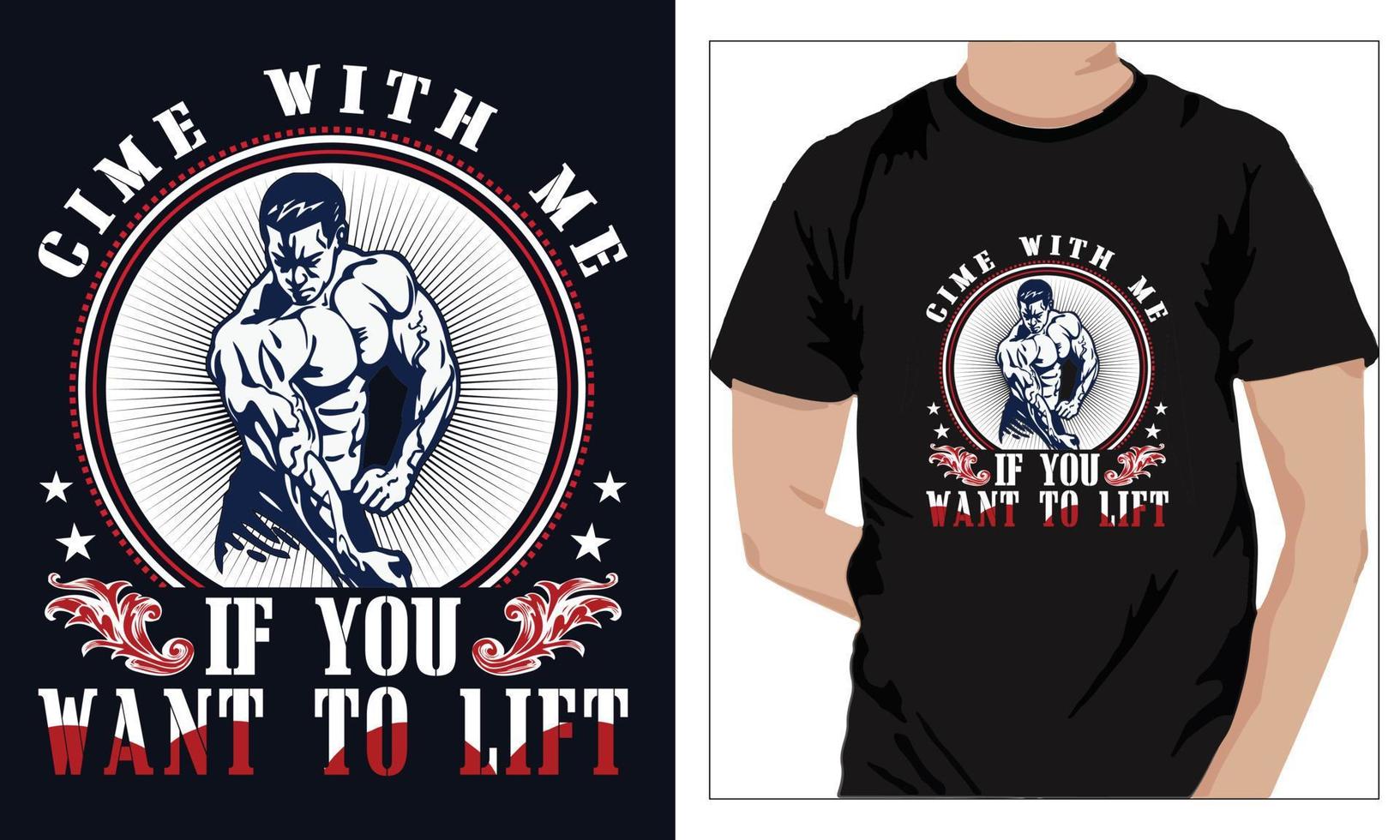 Gym Fitness t-shirts Design CIME WITH ME IF YOU WANT TO LIFT vector