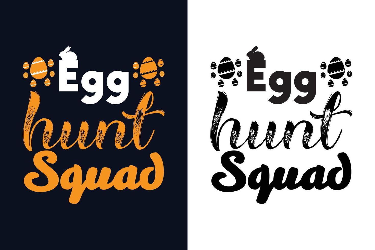 Egg hunt squad.  Easter day t-shirt design template vector