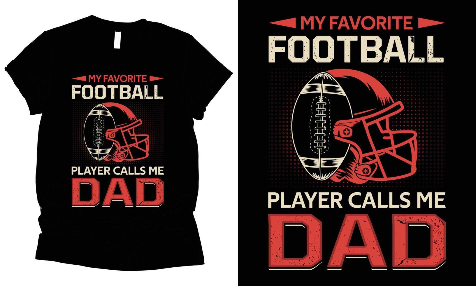 My favorite player calls me dad american football t-shirt design. vector