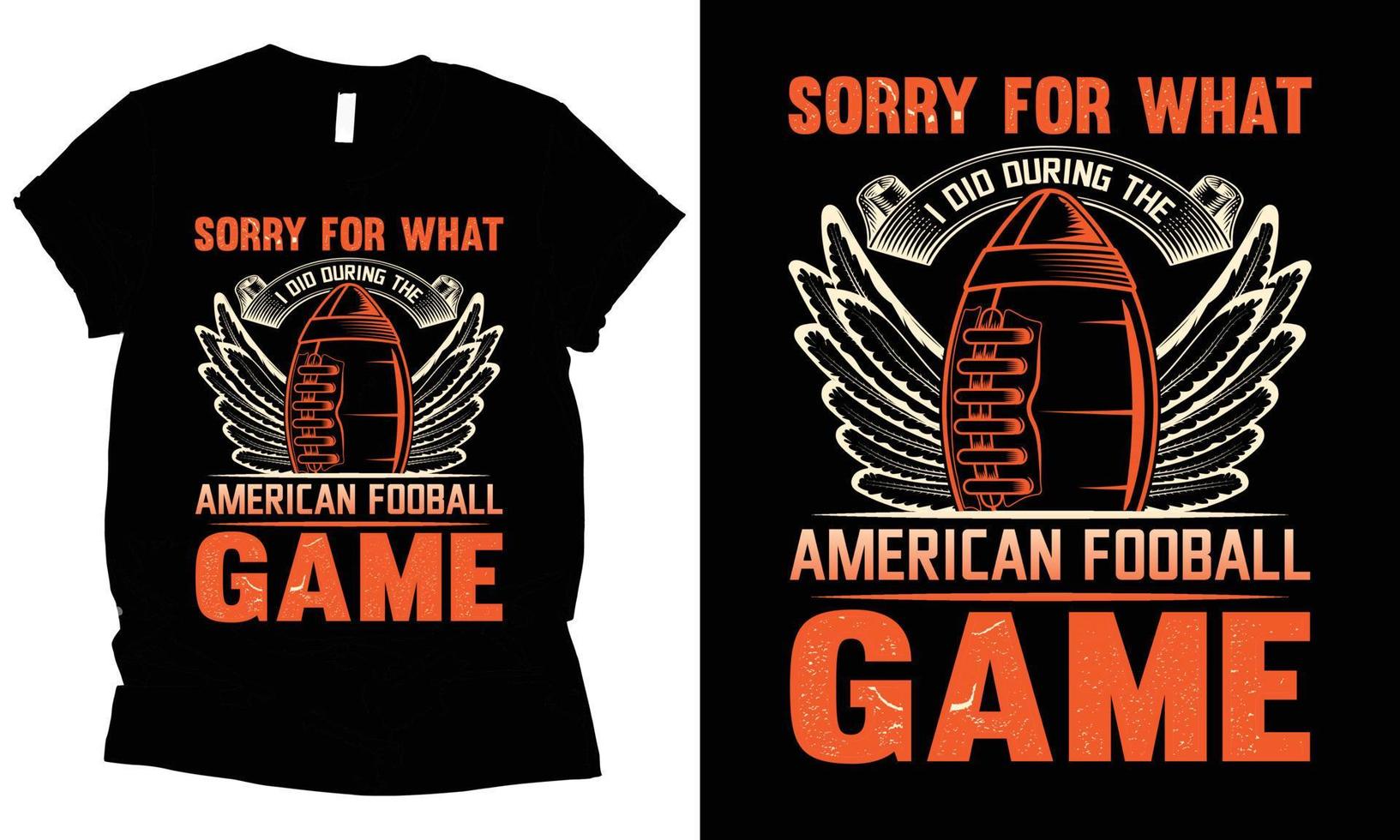 Sorry for what i did during the american fooball game t-shirt design. vector