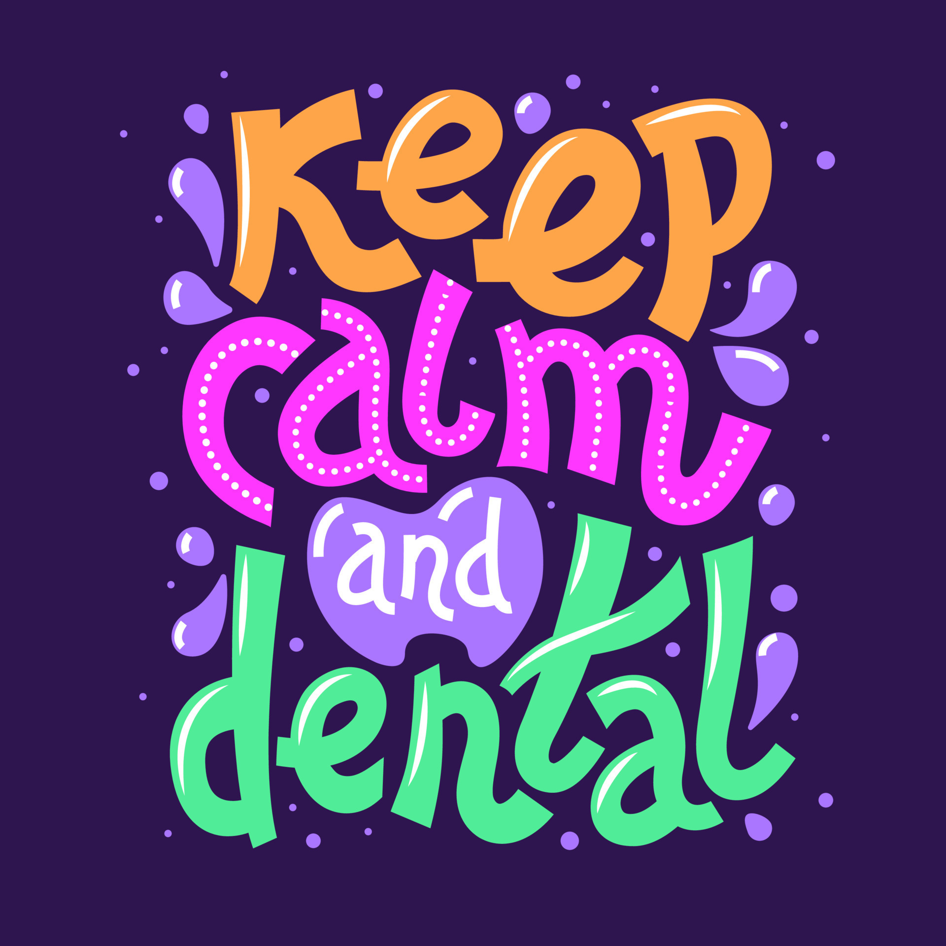 Lettering inscription keep calm and dental. Dental care motivational