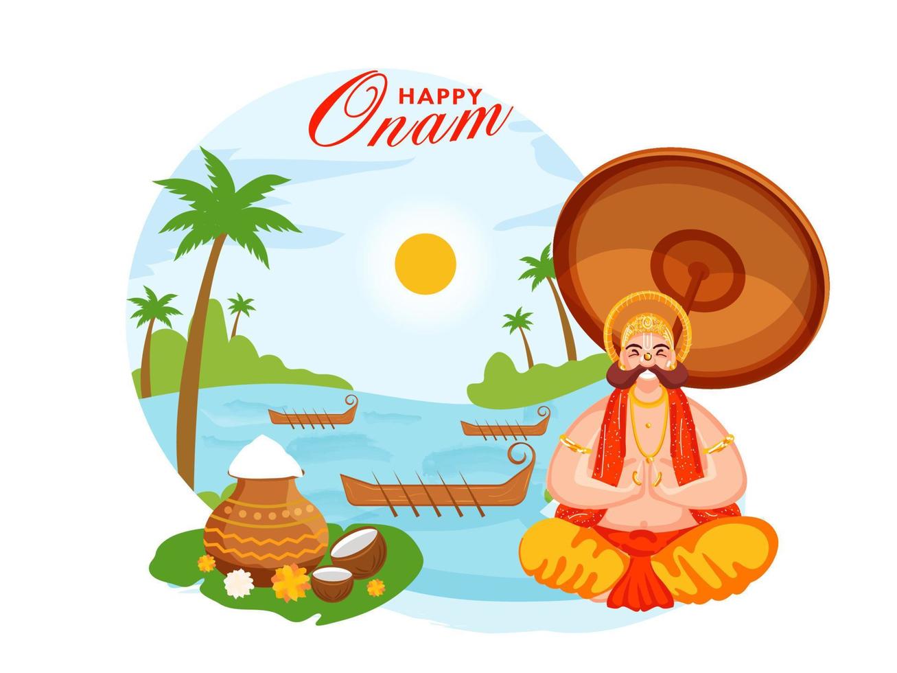 Happiness King Mahabali Doing Namaste Sitting Near River with Aranmula Boats, Grain Mud Pots and Coconuts on Sun Nature Background for Happy Onam Celebration. vector