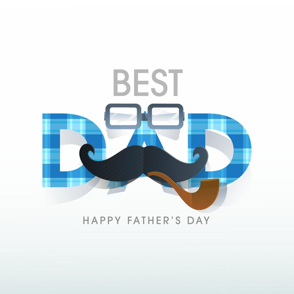creativo mejor papá texto con los anteojos, Bigote y de fumar tubo en blanco antecedentes para contento del padre día celebracion. vector