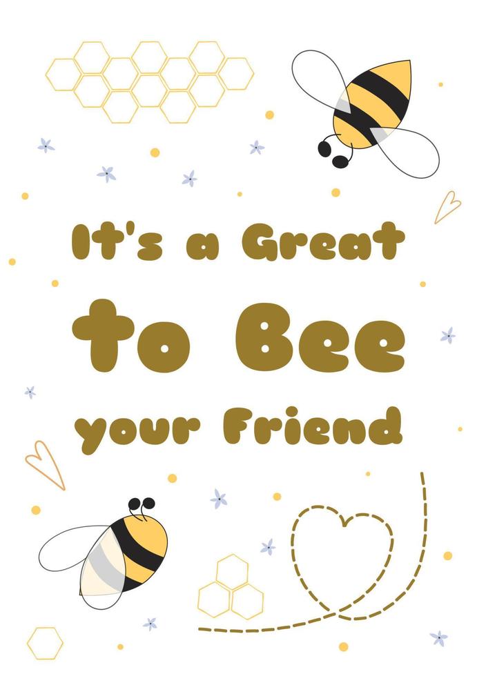 Bee Valentine card. Cute cartoon bee poster. Text Its a Great to Bee your Friend Valentines day card design. Vector illustration. Bee quote isolated. Honey hand drawn typography romantic banner.