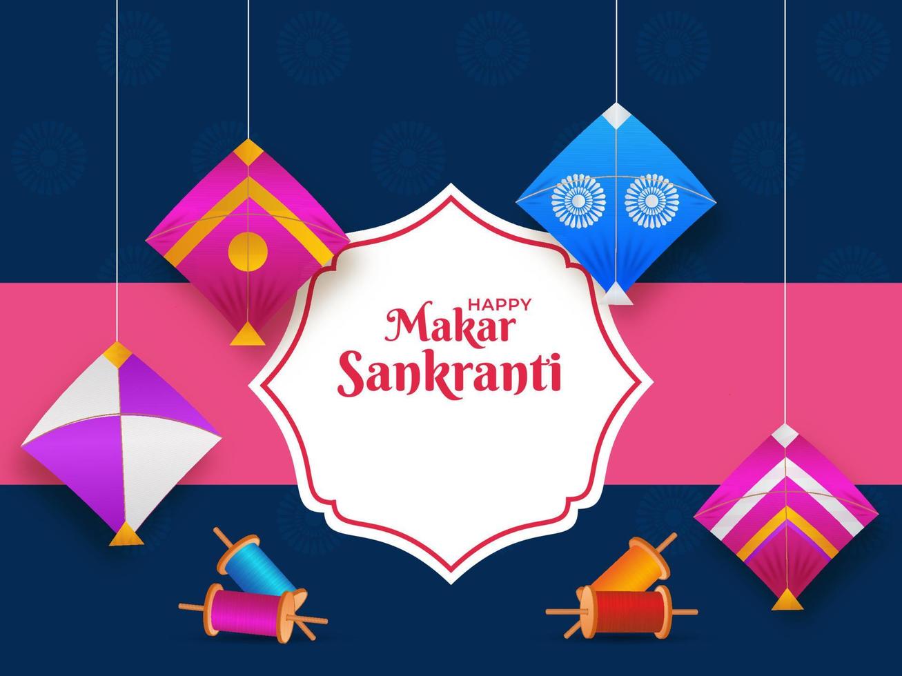 Happy Makar Sankranti Font With Colorful Kites Hang And String Spools On Blue And Pink Background. vector