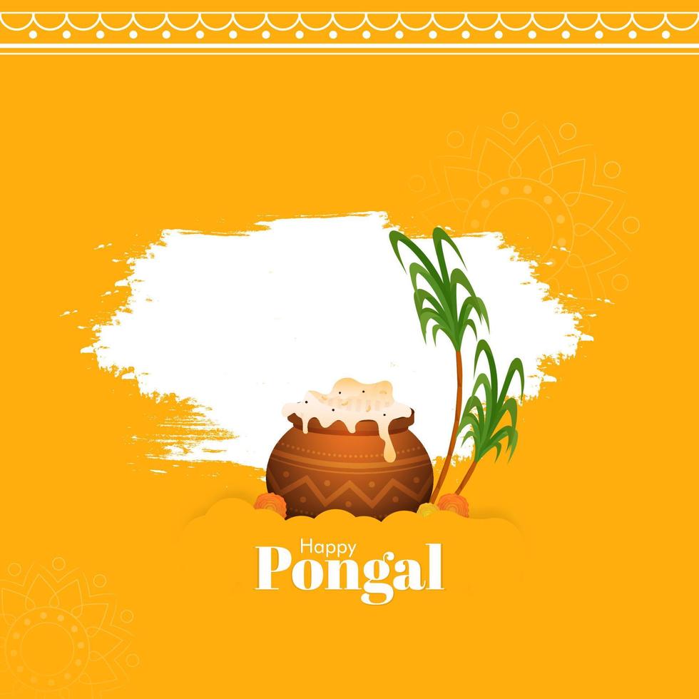 Happy Pongal Celebration Poster Design With Rice Mud Pot, Sugarcane And White Brush Stroke On Yellow Background. vector