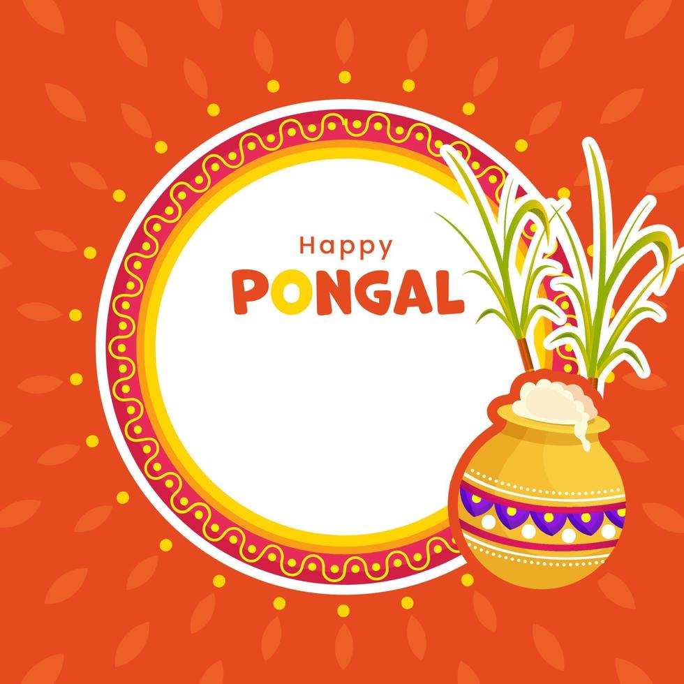 Happy Pongal Celebration Concept With Traditional Dish In Mud Pot, Sugarcane On White And Orange Background. vector