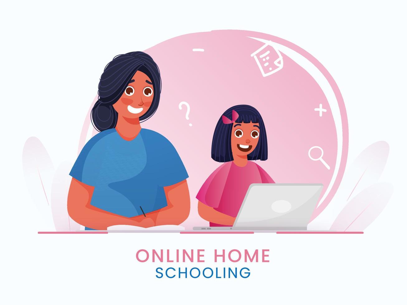 Online Home Schooling Based Poster Design With Cute Girl Using Laptop And Young Woman Writing On Book During Coronavirus Pandemic. vector