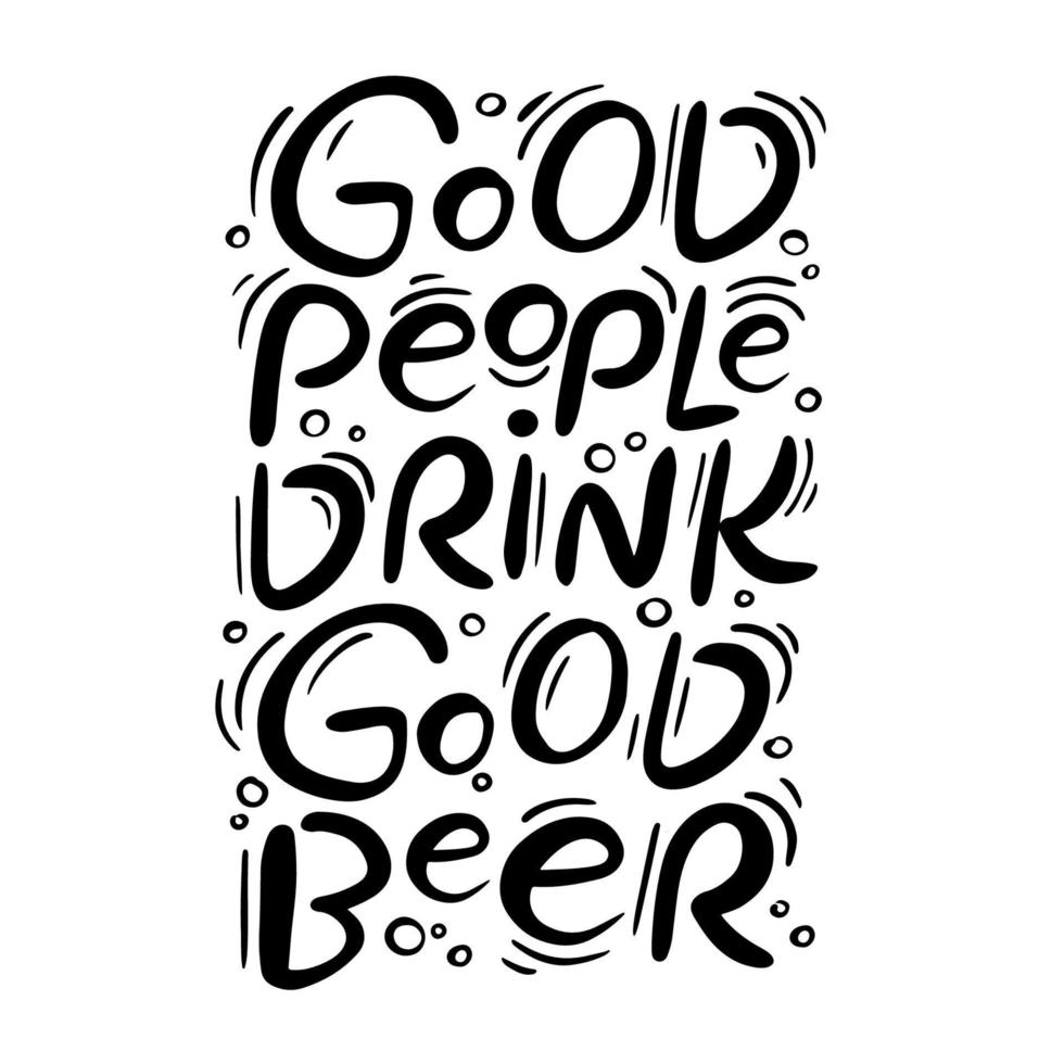 GOOD PEOPLE DRINK GOOD BEER Hand Drawn Lettering Vector Text