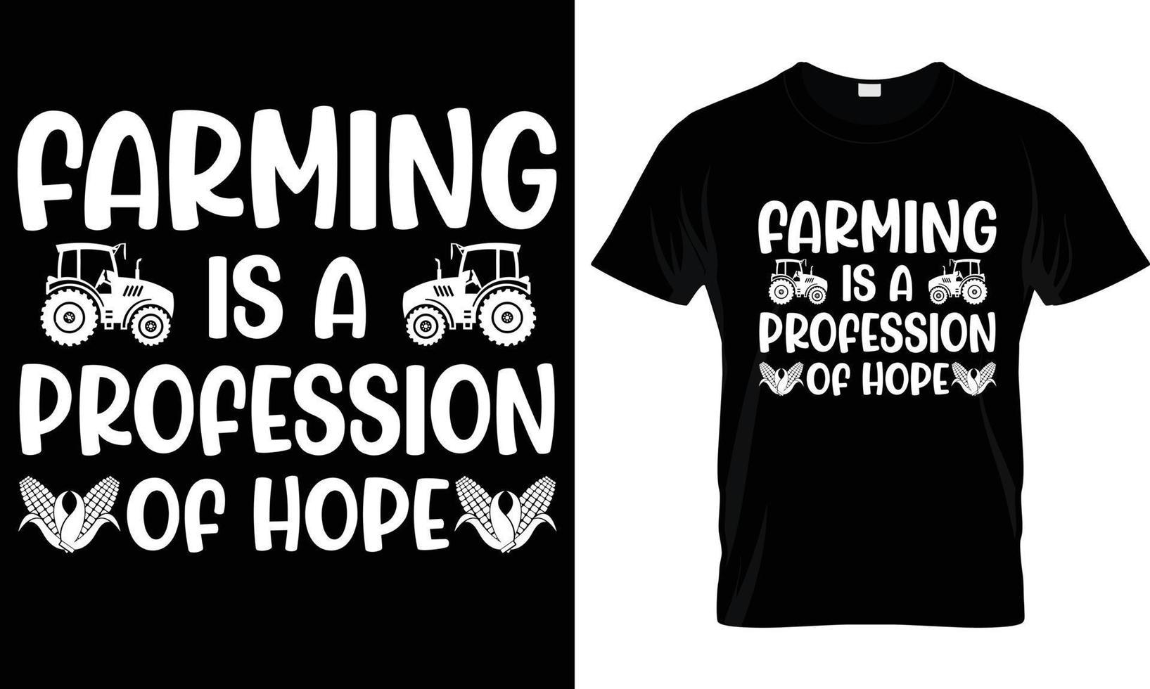 Farming is a profession of hope t shirt design. vector