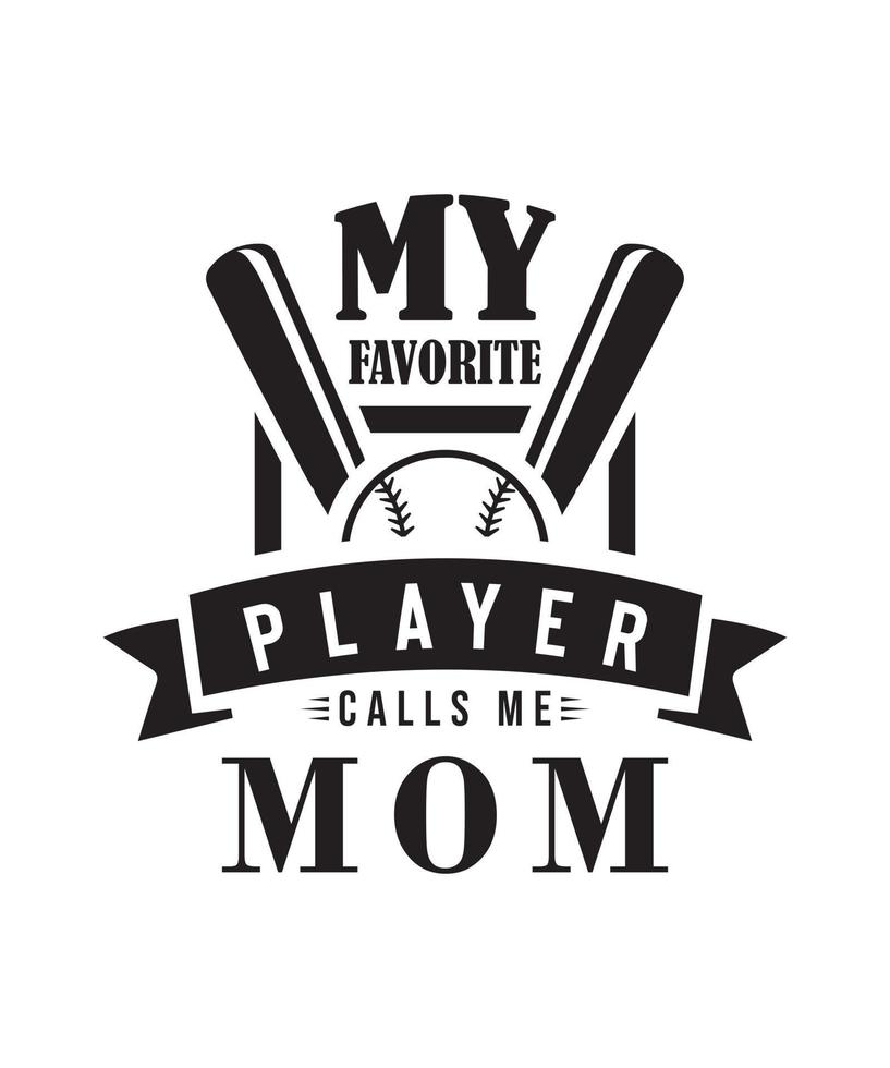 tipografía béisbol camiseta diseño vector png - mi favorito jugador llamadas yo mamá