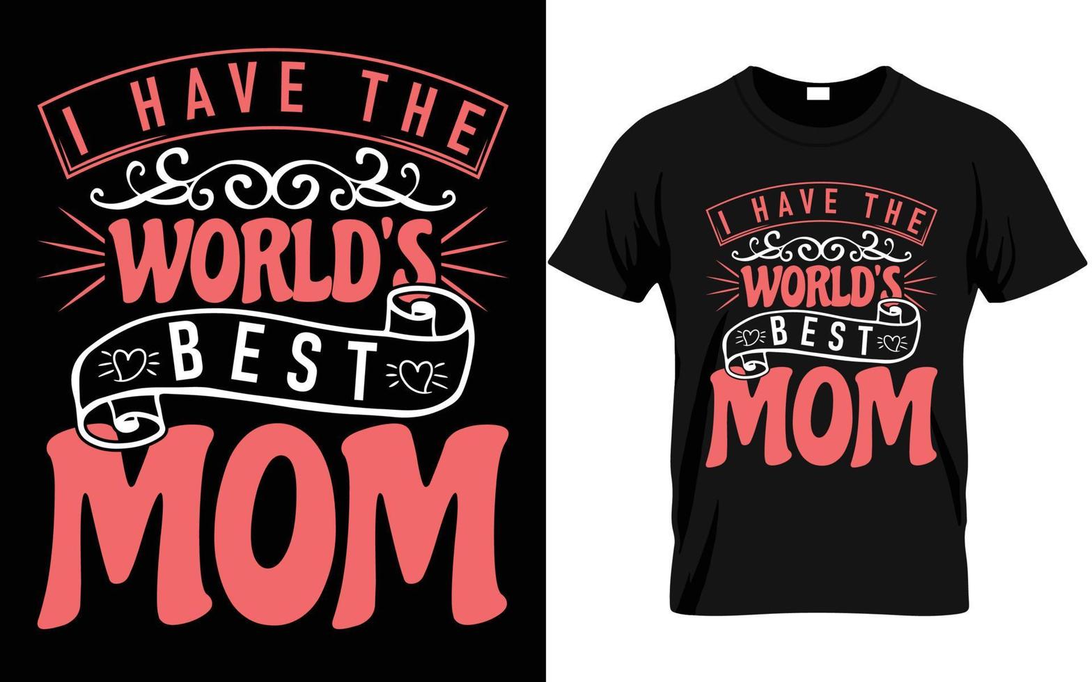I have the world's best mom t shirt vector