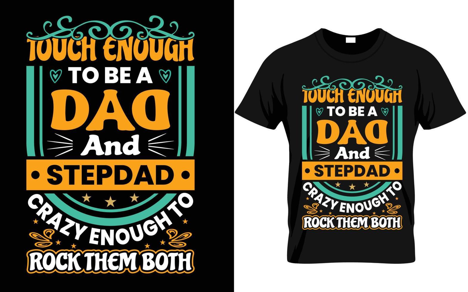 touch enough to be a dad t shirt. stepdad t shirts. vector