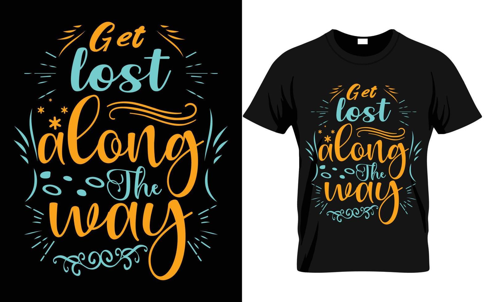 get lost along the way t shirt vector