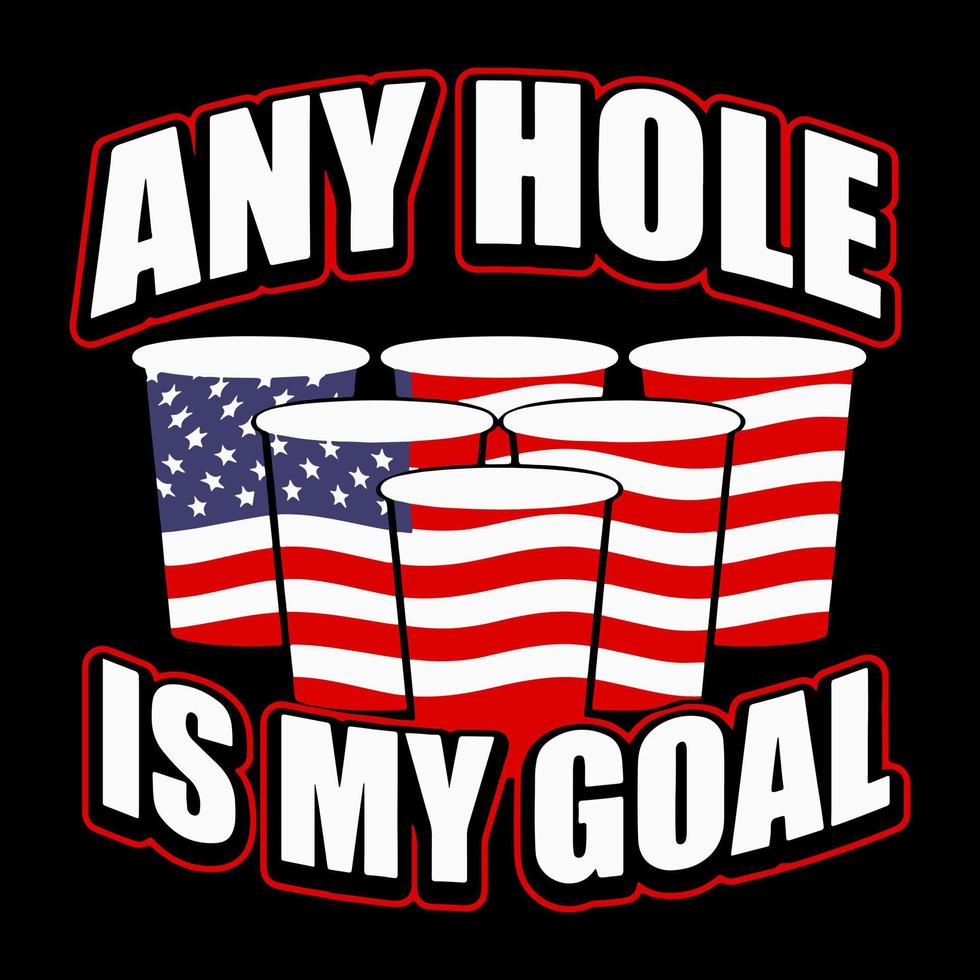 Any hole is my goal. Beer pong American flag. vector