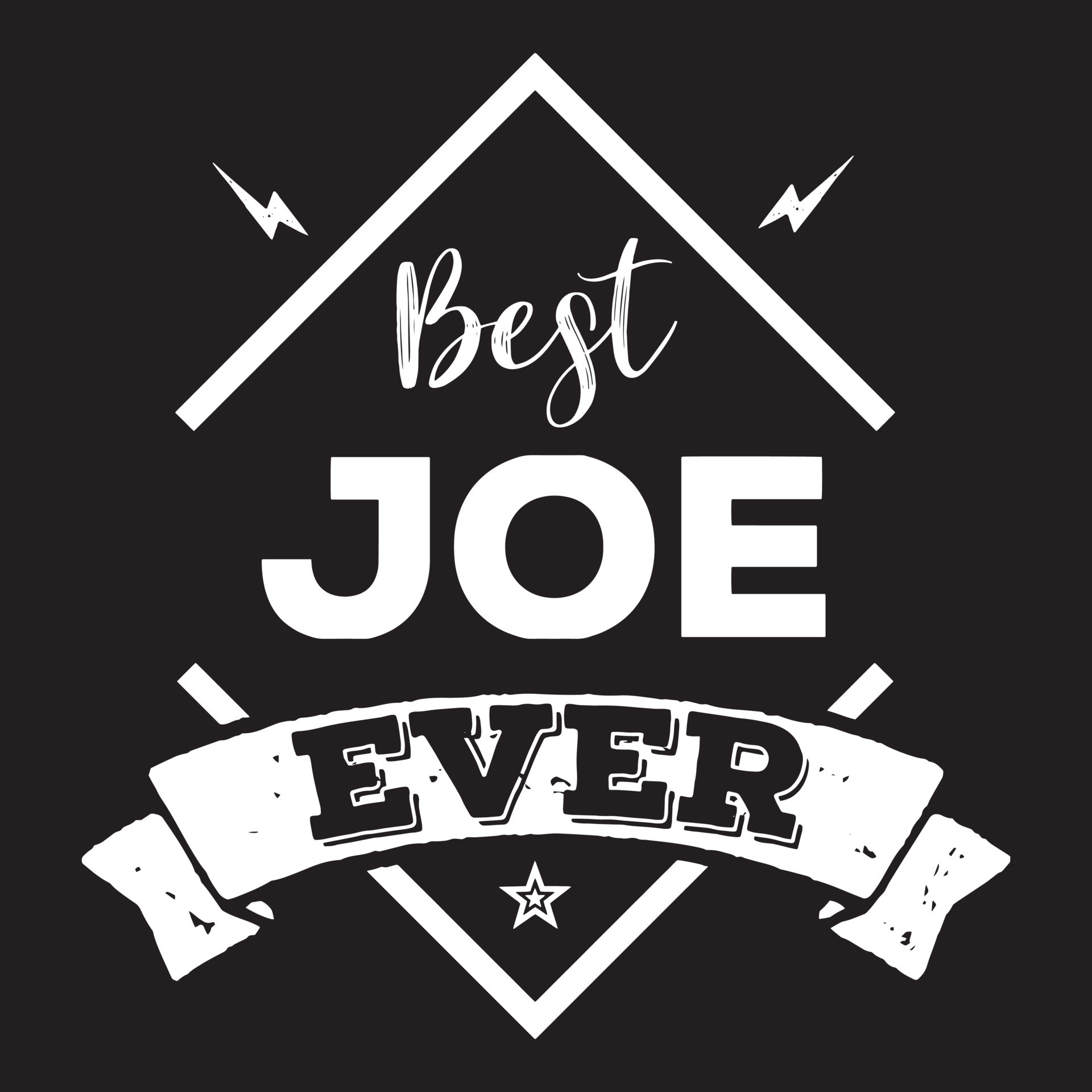 Best Joe Ever. Joe name text quote. 20796221 Vector Art at Vecteezy