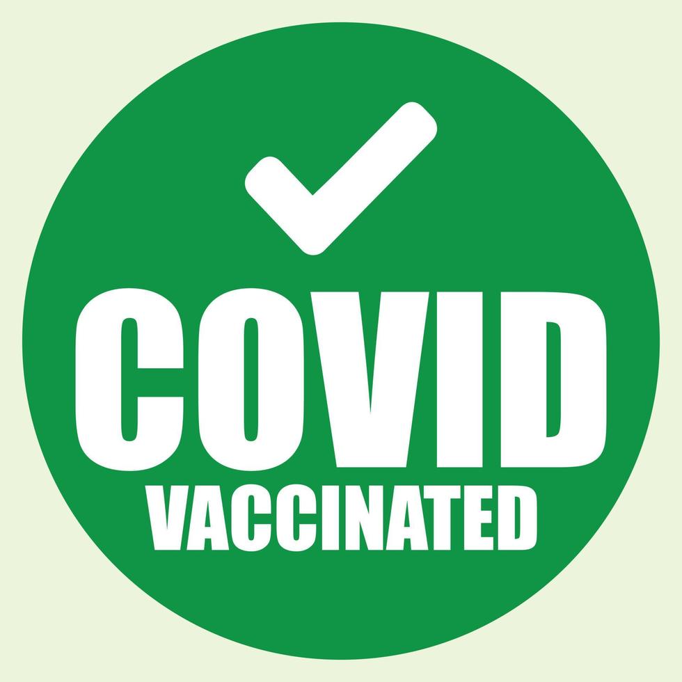 Covid Vaccinated with Tick mark. vector
