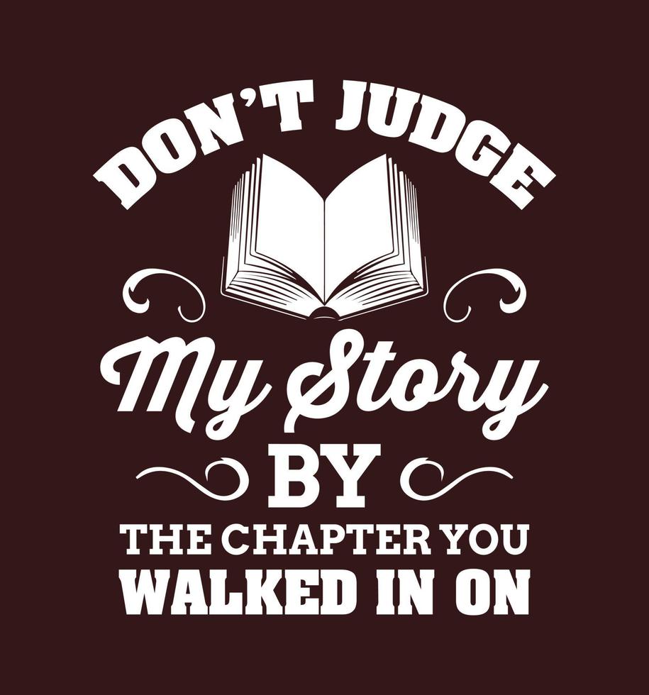 Do not judge my story by the chapter you walked in on. Inspirational motivational quote vector