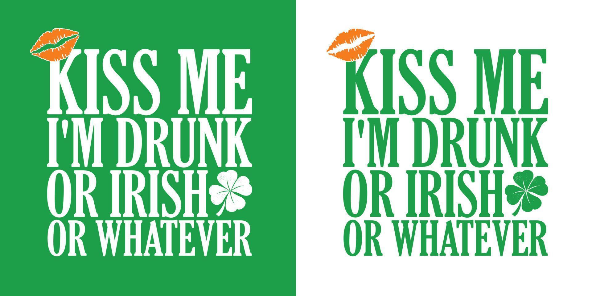 Text Isolated Illustration for celebration of Saint Patrick's Day. Kiss me I'm drunk or Irish or whatever. vector