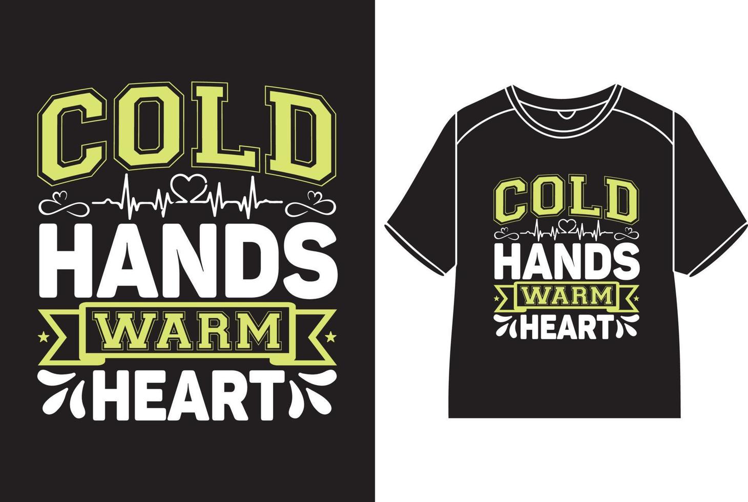 Cold hands warm heart T-Shirt Design vector