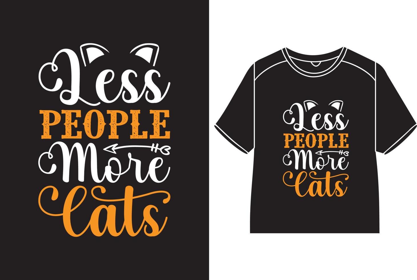 Less people More cats T-Shirt Design vector