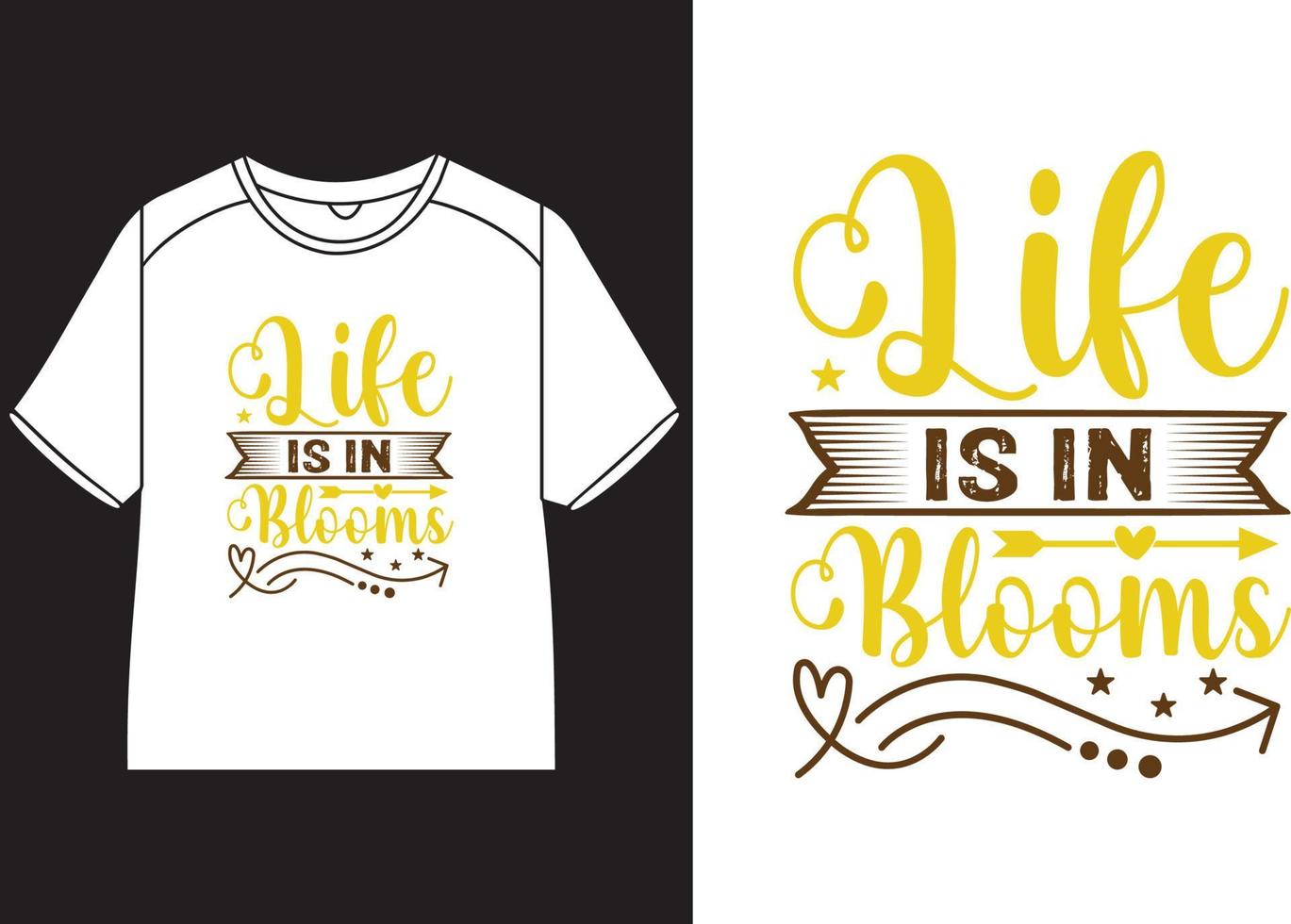 Life is in blooms T-Shirt Design vector