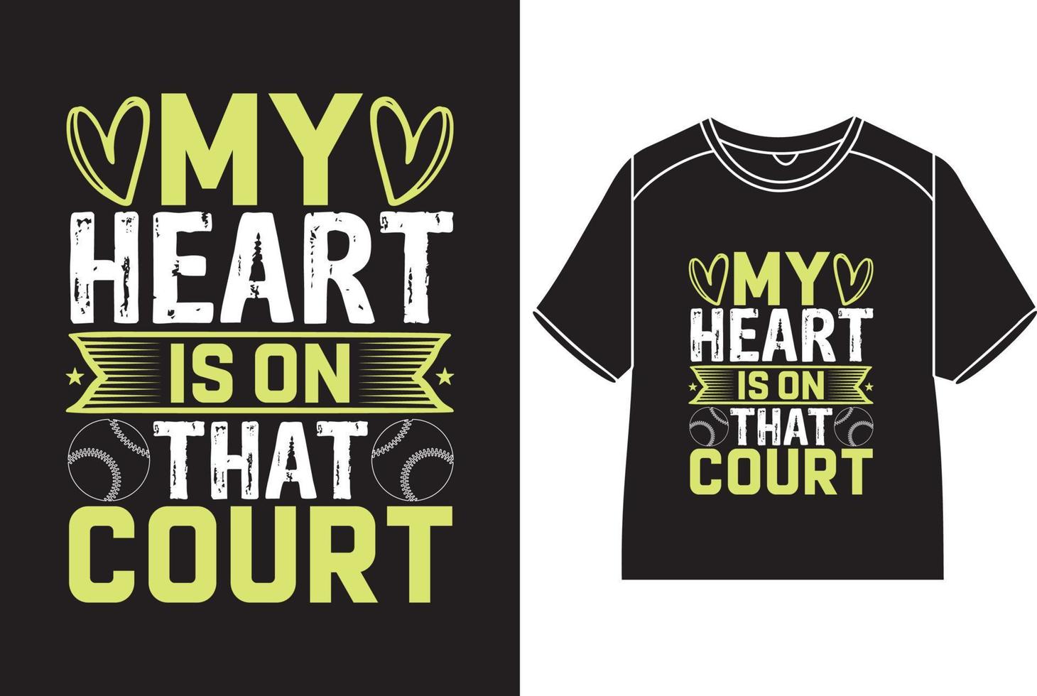 My heart is on that court T-Shirt Design vector