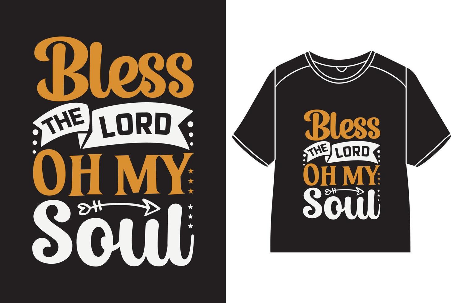 Bless the lord oh my soul T-Shirt Design vector