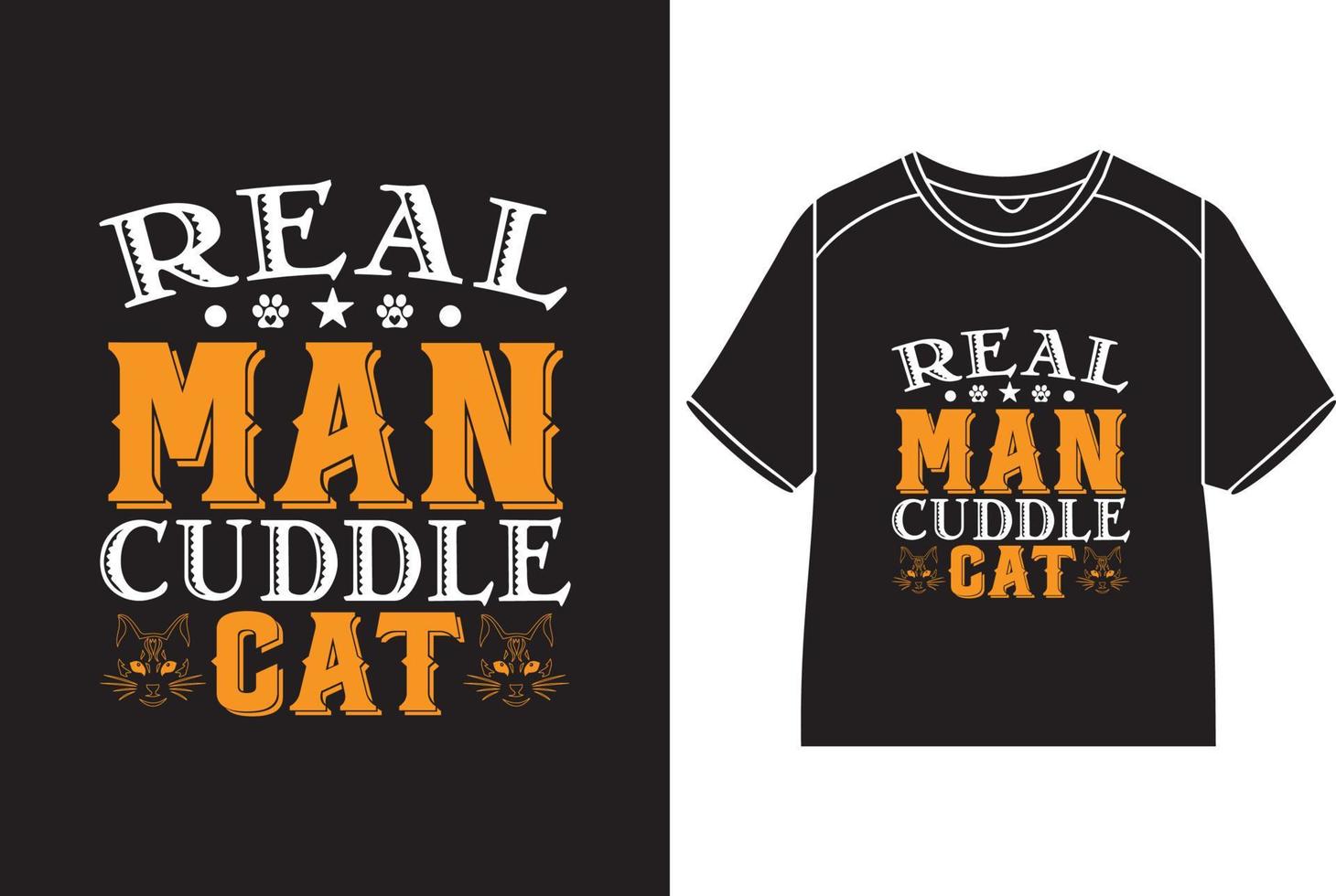 Real men cuddle cats T-Shirt Design vector