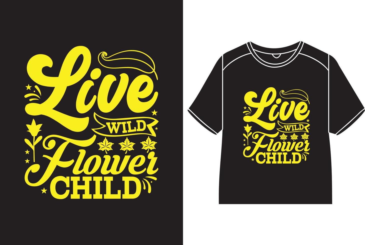 Live wild flower child T-Shirt Design vector