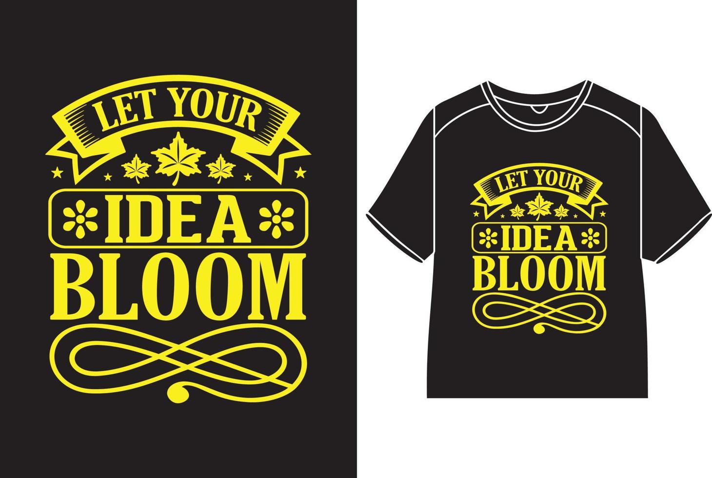 dejar tu idea floración camiseta diseño vector