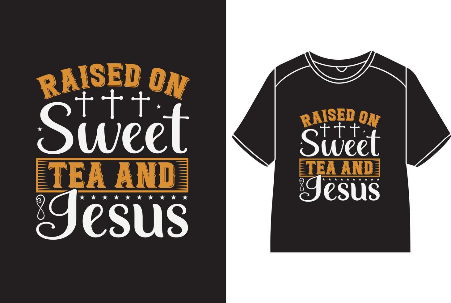 Raised on sweet tea and Jesus T-Shirt Design vector